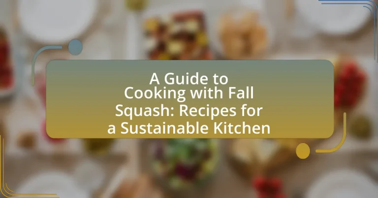 A Guide to Cooking with Fall Squash: Recipes for a Sustainable Kitchen