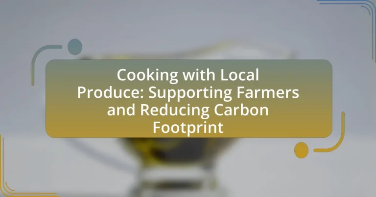 Cooking with Local Produce: Supporting Farmers and Reducing Carbon Footprint