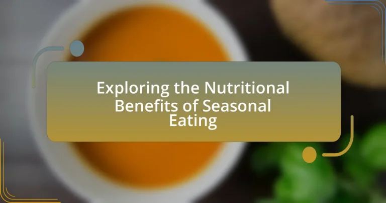 Exploring the Nutritional Benefits of Seasonal Eating