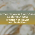 Fermentation in Plant-Based Cooking: A New Frontier in Flavor and Nutrition