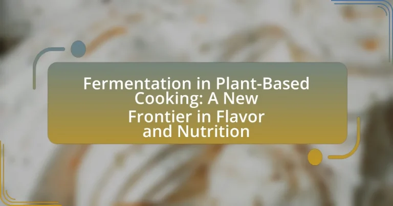 Fermentation in Plant-Based Cooking: A New Frontier in Flavor and Nutrition