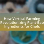 How Vertical Farming is Revolutionizing Plant-Based Ingredients for Chefs