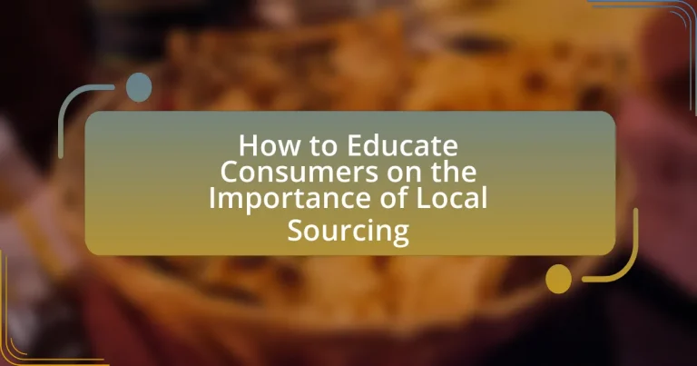 How to Educate Consumers on the Importance of Local Sourcing