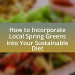 How to Incorporate Local Spring Greens into Your Sustainable Diet