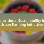 Nutritional Sustainability in Urban Farming Initiatives
