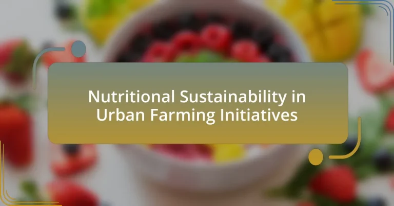 Nutritional Sustainability in Urban Farming Initiatives