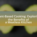 Plant-Based Cooking: Exploring the Benefits of a Meatless Kitchen