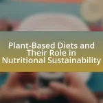Plant-Based Diets and Their Role in Nutritional Sustainability