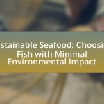 Sustainable Seafood: Choosing Fish with Minimal Environmental Impact