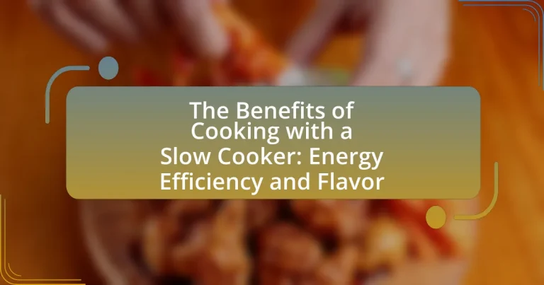 The Benefits of Cooking with a Slow Cooker: Energy Efficiency and Flavor