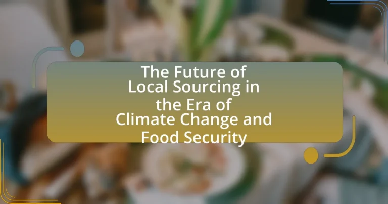 The Future of Local Sourcing in the Era of Climate Change and Food Security