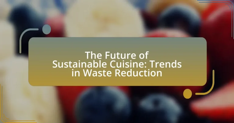 The Future of Sustainable Cuisine: Trends in Waste Reduction