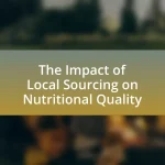 The Impact of Local Sourcing on Nutritional Quality