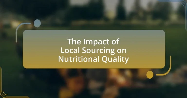 The Impact of Local Sourcing on Nutritional Quality