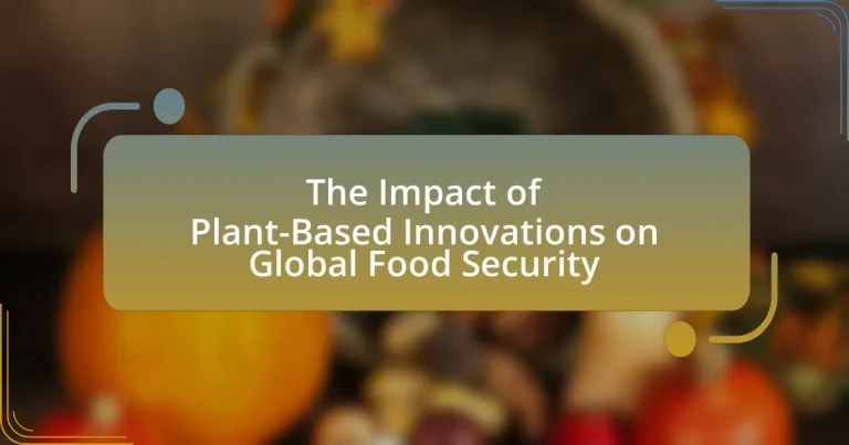 The Impact of Plant-Based Innovations on Global Food Security