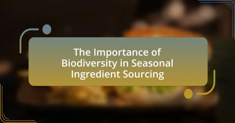 The Importance of Biodiversity in Seasonal Ingredient Sourcing