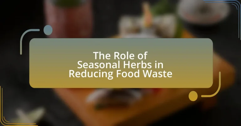 The Role of Seasonal Herbs in Reducing Food Waste
