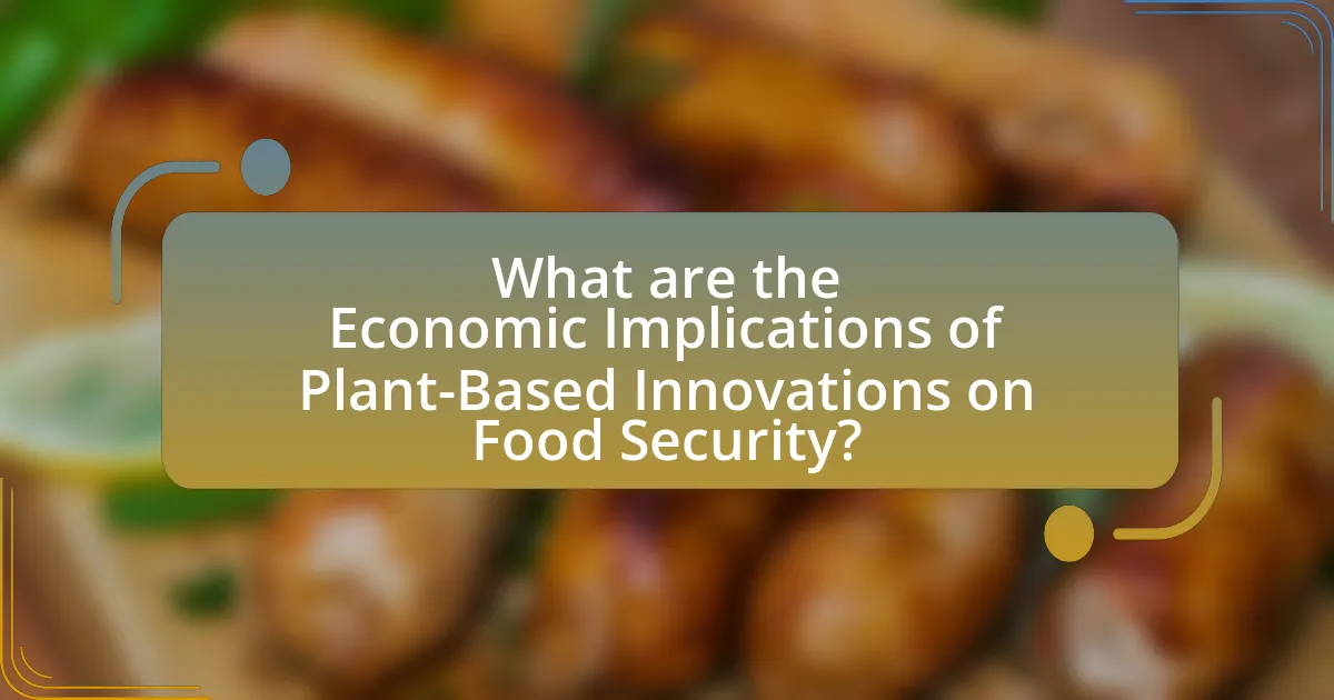 What are the Economic Implications of Plant-Based Innovations on Food Security?