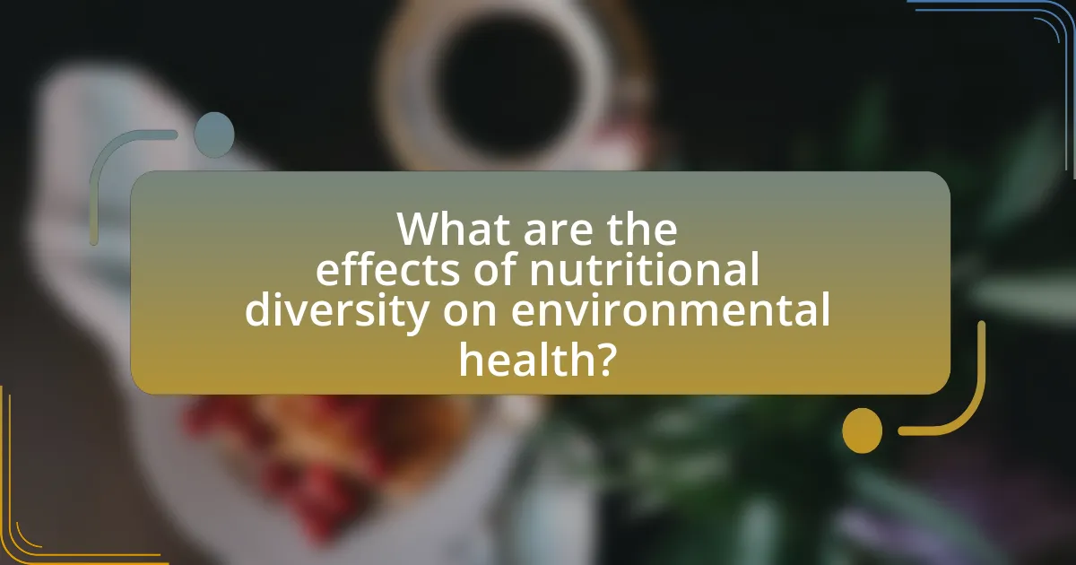 What are the effects of nutritional diversity on environmental health?