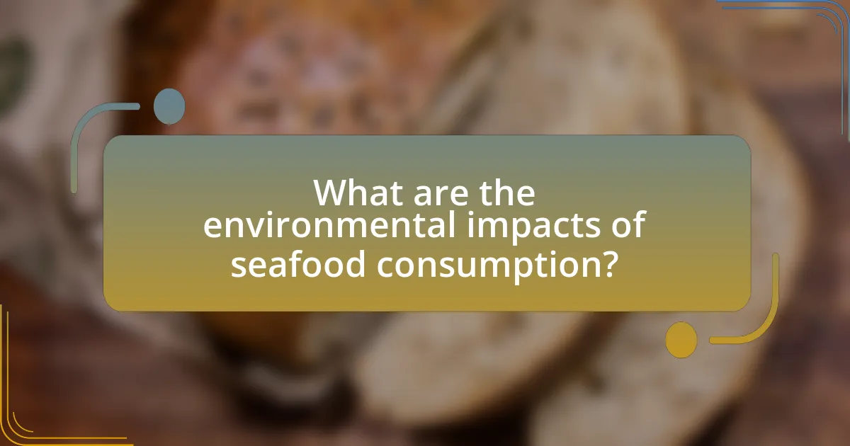 What are the environmental impacts of seafood consumption?