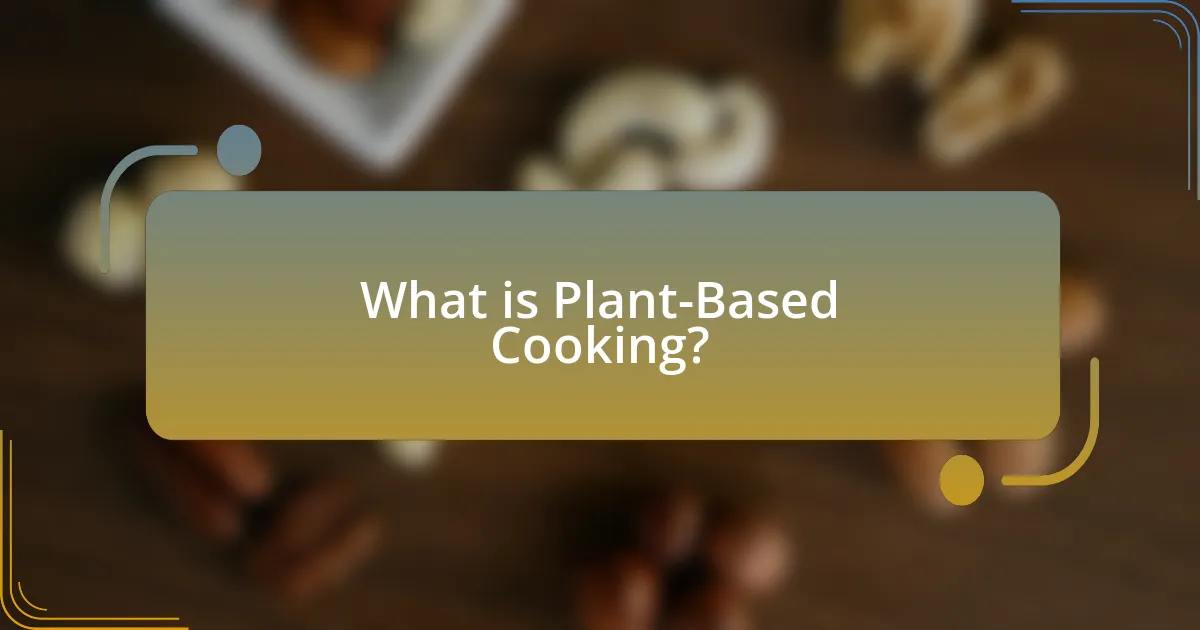 What is Plant-Based Cooking?