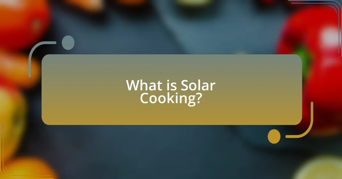 What is Solar Cooking?