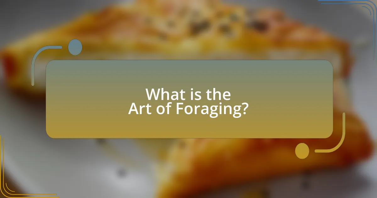 What is the Art of Foraging?