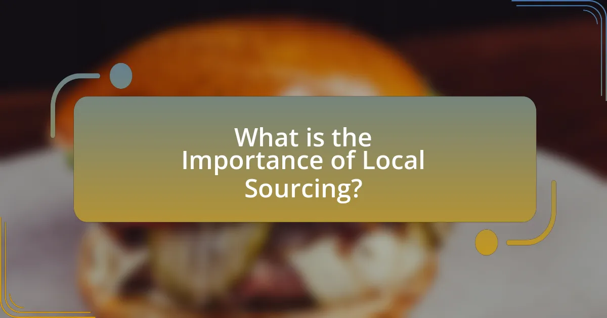 What is the Importance of Local Sourcing?