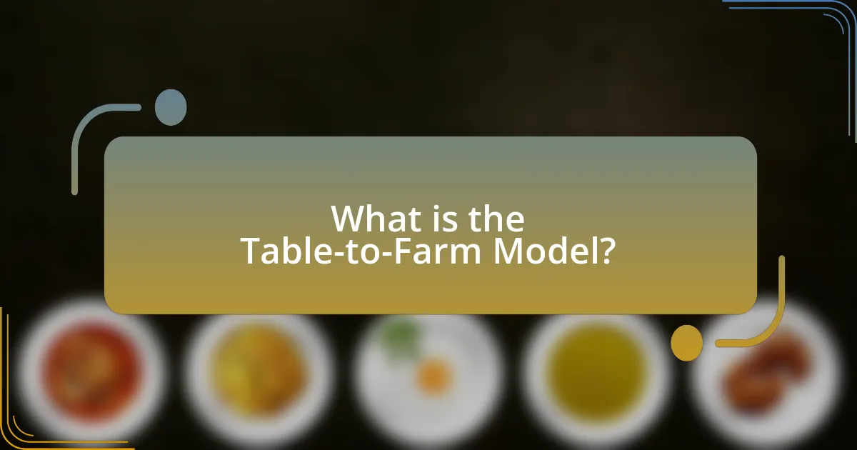 What is the Table-to-Farm Model?